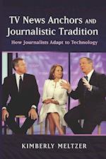 TV News Anchors and Journalistic Tradition