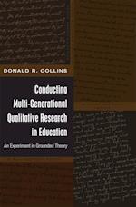 Conducting Multi-Generational Qualitative Research in Education