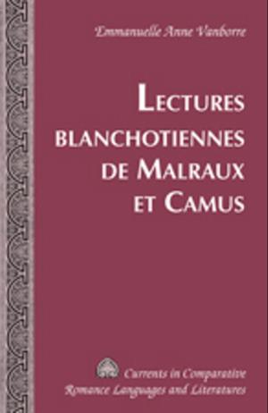 Lectures blanchotiennes de Malraux et Camus