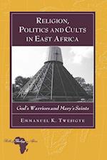 Twesigye, E: Religion, Politics and Cults in East Africa