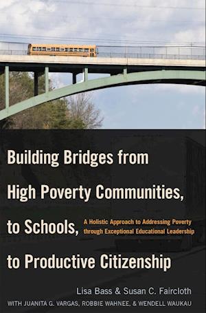 Building Bridges from High Poverty Communities, to Schools, to Productive Citizenship