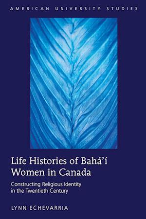Life Histories of Bahá¿í Women in Canada