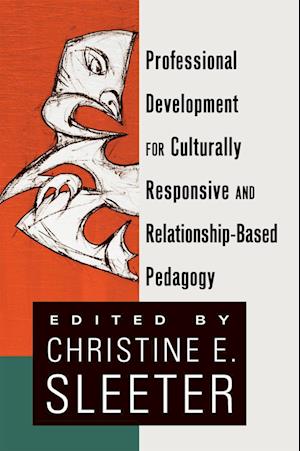 Professional Development for Culturally Responsive and Relationship-Based Pedagogy