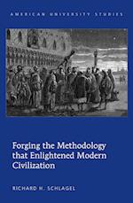 Forging the Methodology that Enlightened Modern Civilization