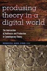 Producing Theory in a Digital World