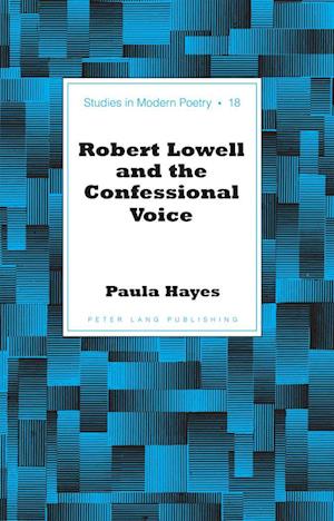 Robert Lowell and the Confessional Voice