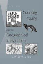 Curiosity, Inquiry, and the Geographical Imagination