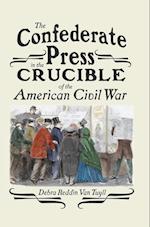 The Confederate Press in the Crucible of the American Civil War