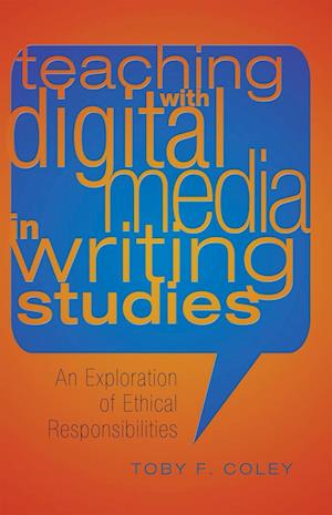 Teaching with Digital Media in Writing Studies