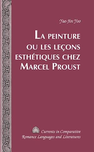 La Peinture Ou Les Lecons Esthetiques Chez Marcel Proust