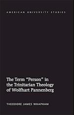 The Term "Person" in the Trinitarian Theology of Wolfhart Pannenberg