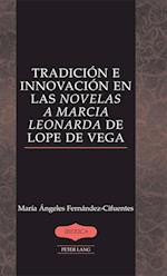 Tradicion e Innovacion en las Novelas a Marcia Leonarda de Lope de Vega