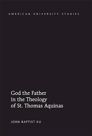 God the Father in the Theology of St. Thomas Aquinas