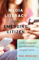 Media Literacy and the Emerging Citizen