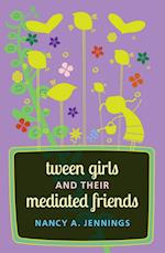Tween Girls and their Mediated Friends