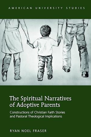 The Spiritual Narratives of Adoptive Parents