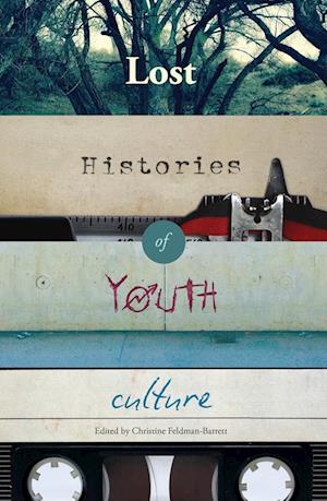 Lost Histories of Youth Culture