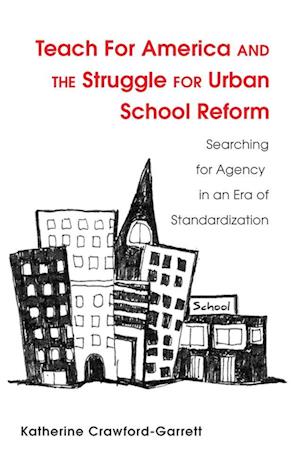 Teach For America and the Struggle for Urban School Reform