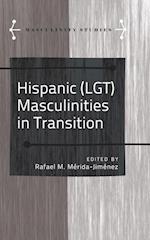 Hispanic (LGT) Masculinities in Transition