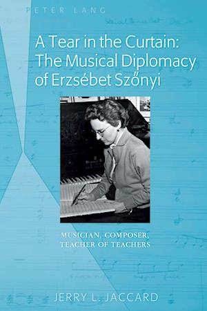 A Tear in the Curtain: The Musical Diplomacy of Erzsébet Szonyi