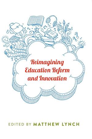 Reimagining Education Reform and Innovation