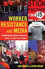 Worker Resistance and Media