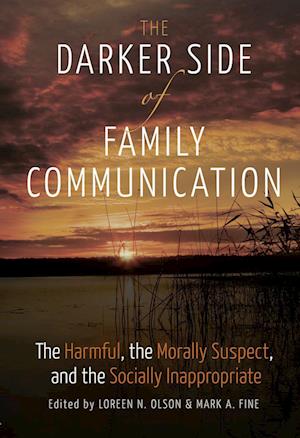 The Darker Side of Family Communication