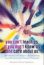 You Can't Teach Us if You Don't Know Us and Care About Us