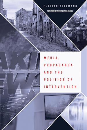 Media, Propaganda and the Politics of Intervention