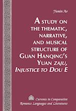 A Study on the Thematic, Narrative, and Musical Structure of Guan Hanqing's Yuan «Zaju, Injustice to Dou E»