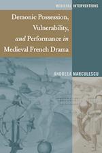 Demonic Possession, Vulnerability, and Performance in Medieval French Drama