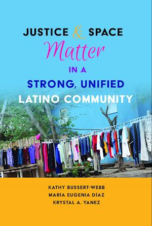 Justice and Space Matter in a Strong, Unified Latino Community