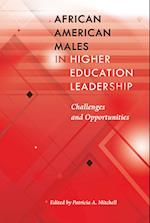 African American Males in Higher Education Leadership