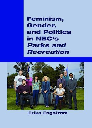 Feminism, Gender, and Politics in NBC's "Parks and Recreation"