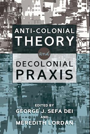 Anti-Colonial Theory and Decolonial Praxis