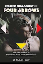 Fearless Engagement of Four Arrows