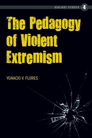 The Pedagogy of Violent Extremism