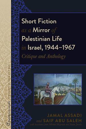 Short Fiction as a Mirror of Palestinian Life in Israel, 1944-1967