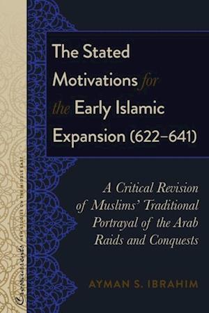 Stated Motivations for the Early Islamic Expansion (622-641)