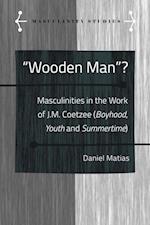 "Wooden Man"?