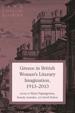 Greece in British Women's Literary Imagination, 1913-2013