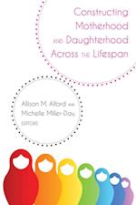 Constructing Motherhood and Daughterhood Across the Lifespan