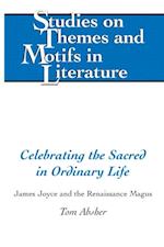 Celebrating the Sacred in Ordinary Life