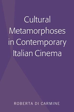 Cultural Metamorphoses in Contemporary Italian Cinema