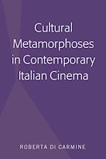 Cultural Metamorphoses in Contemporary Italian Cinema