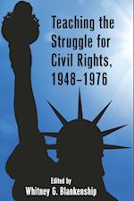 Teaching the Struggle for Civil Rights, 1948-1976