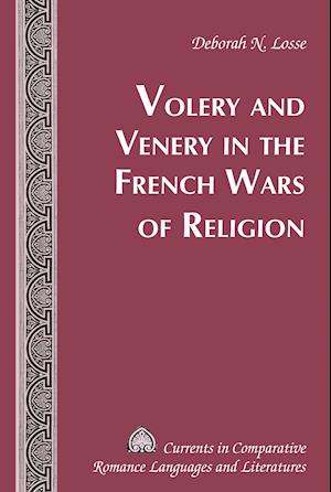 Volery and Venery in the French Wars of Religion