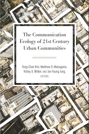 The Communication Ecology of 21st Century Urban Communities