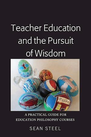 Teacher Education and the Pursuit of Wisdom