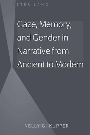 Gaze, Memory, and Gender in Narrative from Ancient to Modern